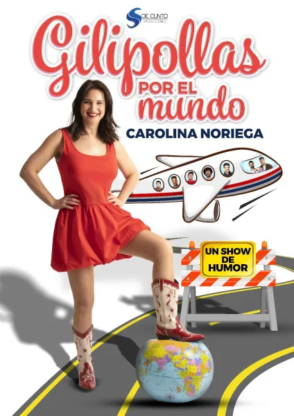 Carolina Noriega: Gilipollas por el mundo