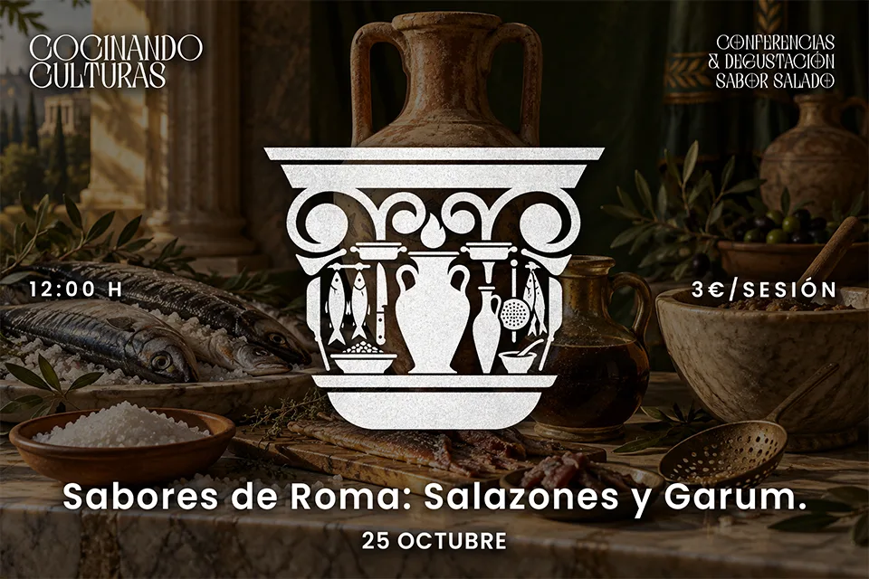 Conferencia + Degustación: Sabores de Roma, salazones y garum por Carmen Aguarod Otal