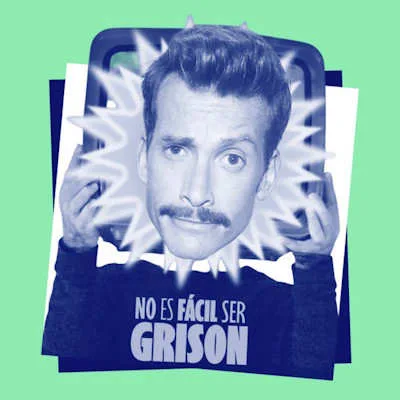 Grison. No es fácil ser Grison