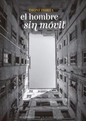 Dioni Porta presenta El hombre sin móvil