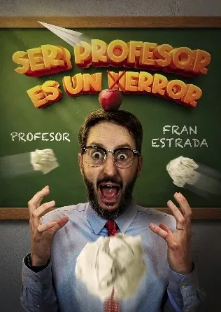 FRAN ESTRADA — SER PROFESOR ES UN ERROR