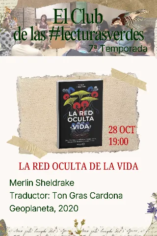 El Club de las Lecturas Verdes: "La red oculta de la vida", de Merlin Sheldrake