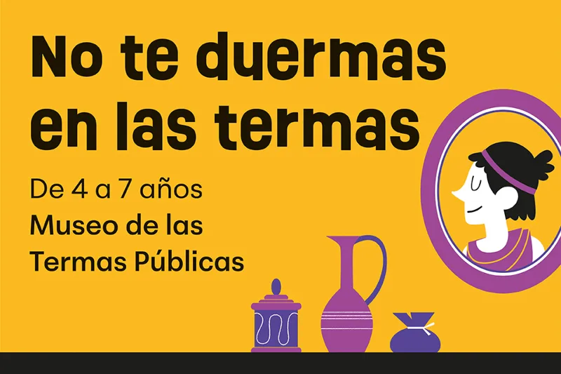 Al museo en familia: No te duermas en las termas